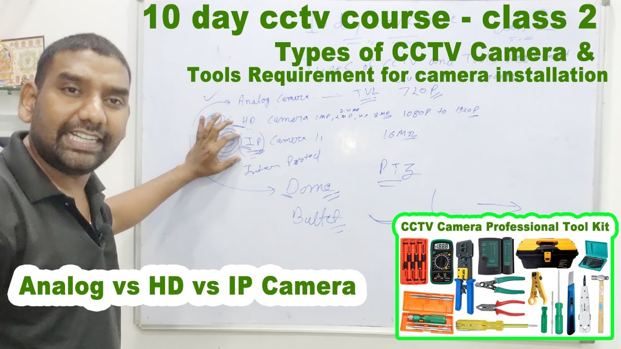 10 day cctv course   class 2: Types of cctv camera | analog camera vs hd camera vs ip camera | tools