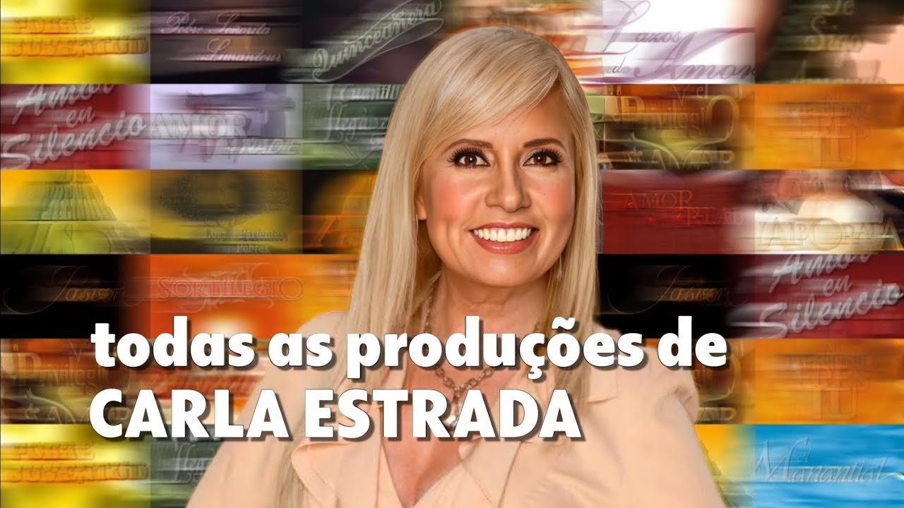 Lista das telenovelas produzidas por Carla Estrada (1986-2009)