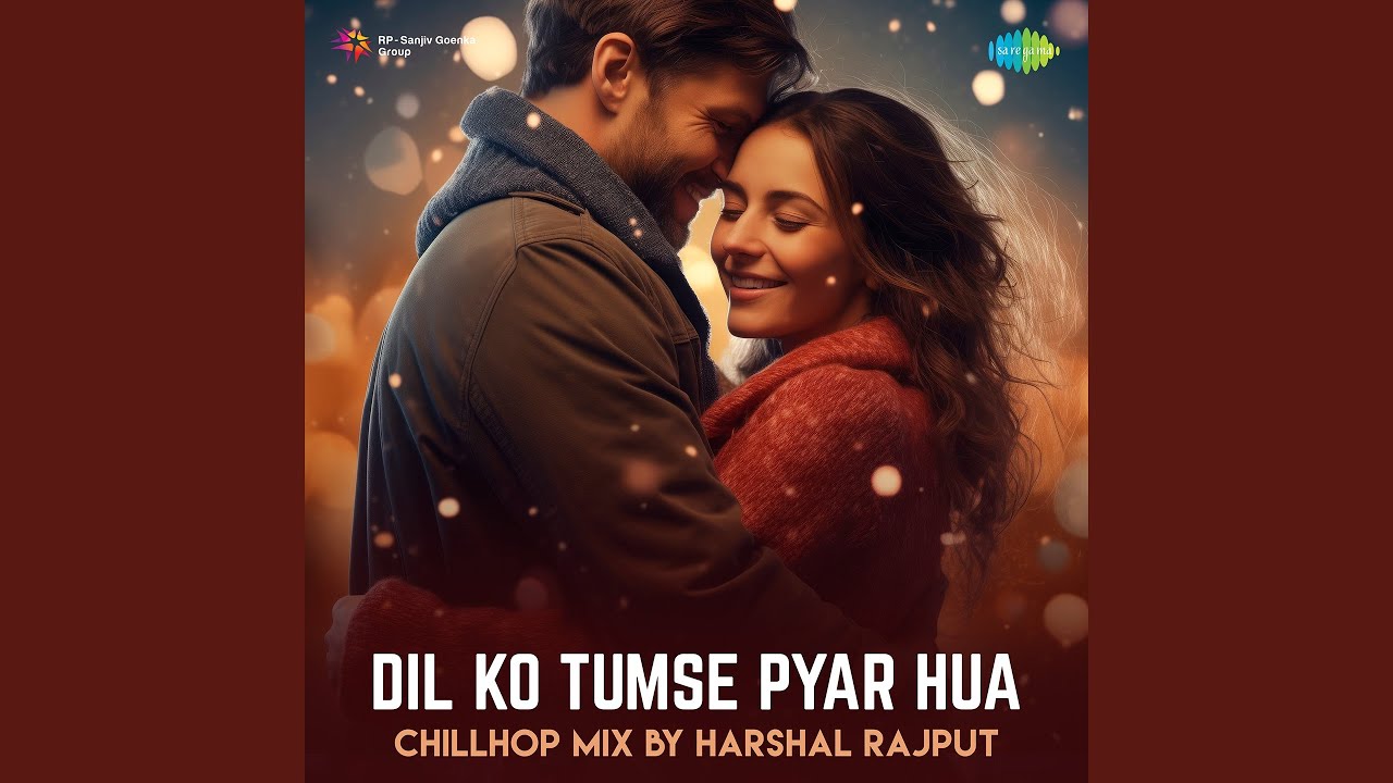 Dilko Tumse Pyar Hua - ChillHop Mix