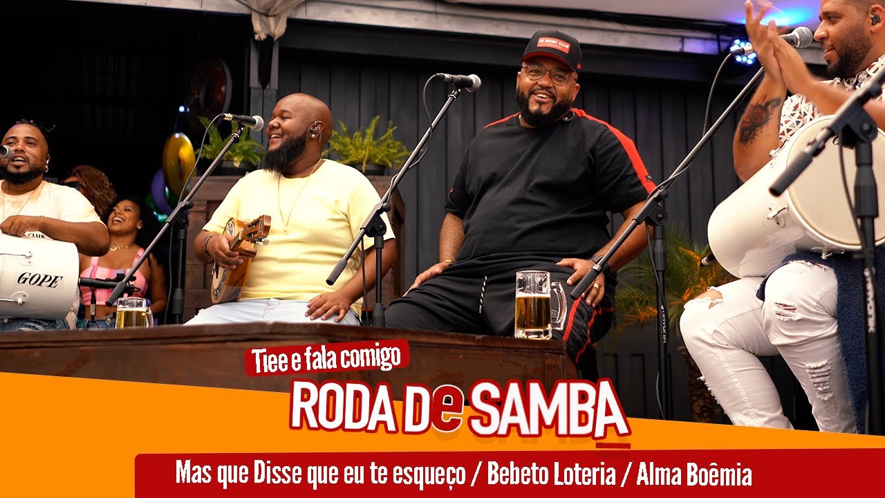 RODA DE SAMBA TIEE E FALA COMIGO - Mas quem disse que eu te esqueço / Bebeto Loteria / Alma boêmia
