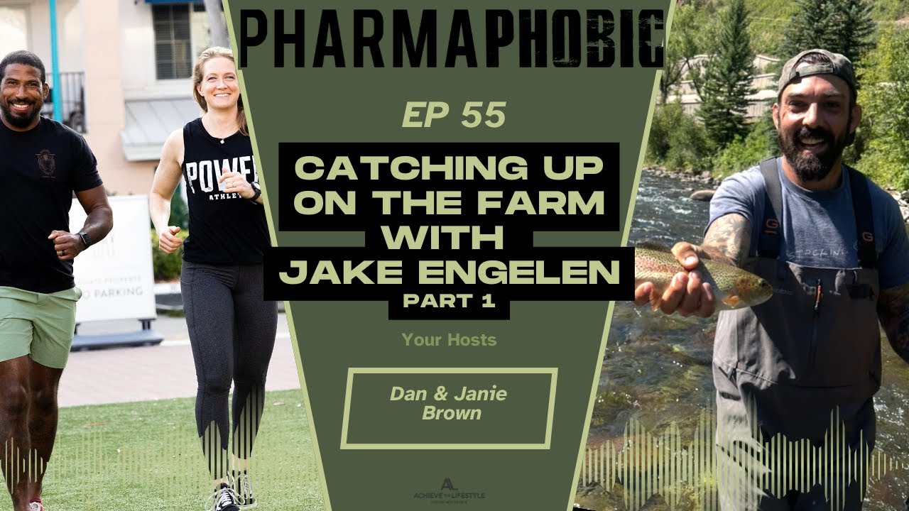 PharmaPhobic: Episode 55. “Catching Up on The Farm w/ Jake Engelen”. Part 1