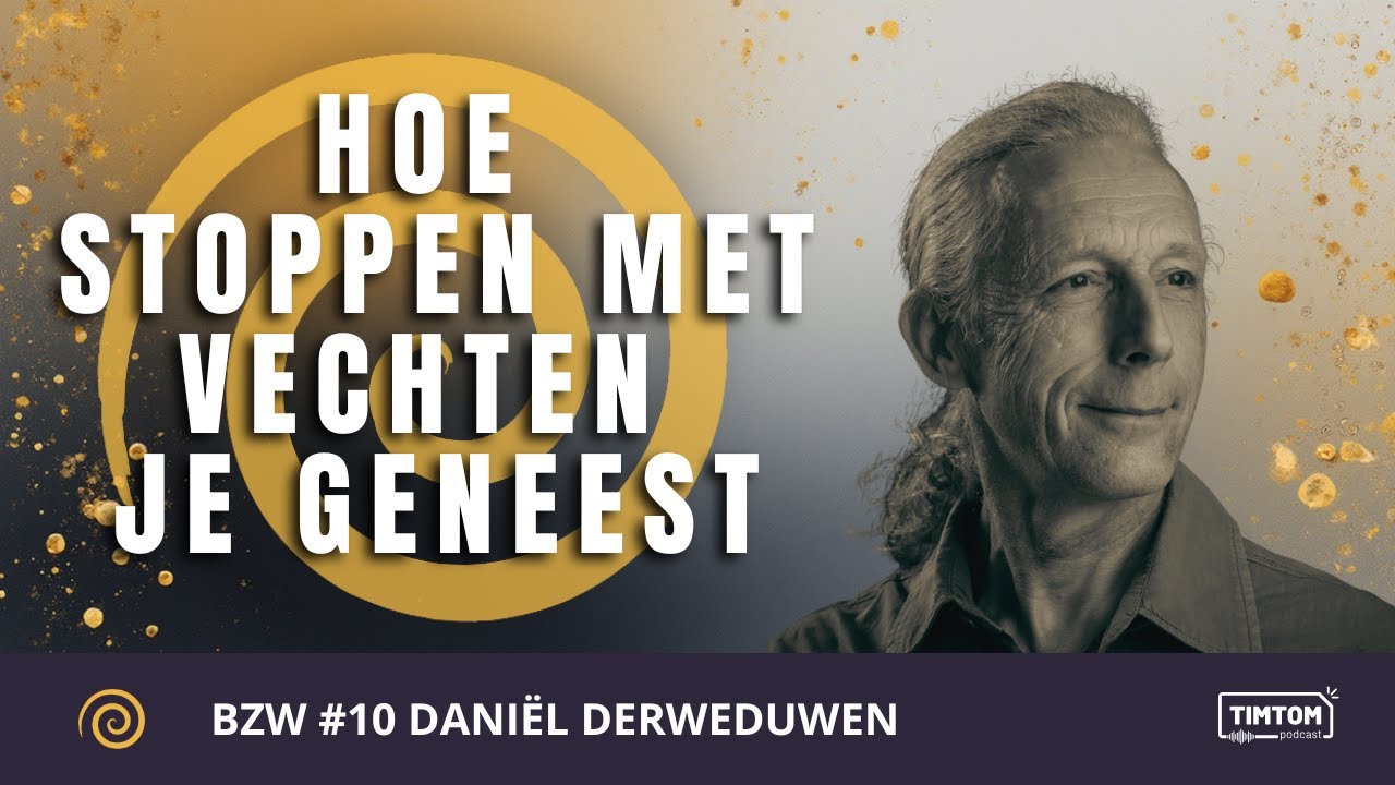 Daniel Derweduwen - Hoe stoppen met vechten je geneest  - Wervelende Zielsreporters #10 BZW
