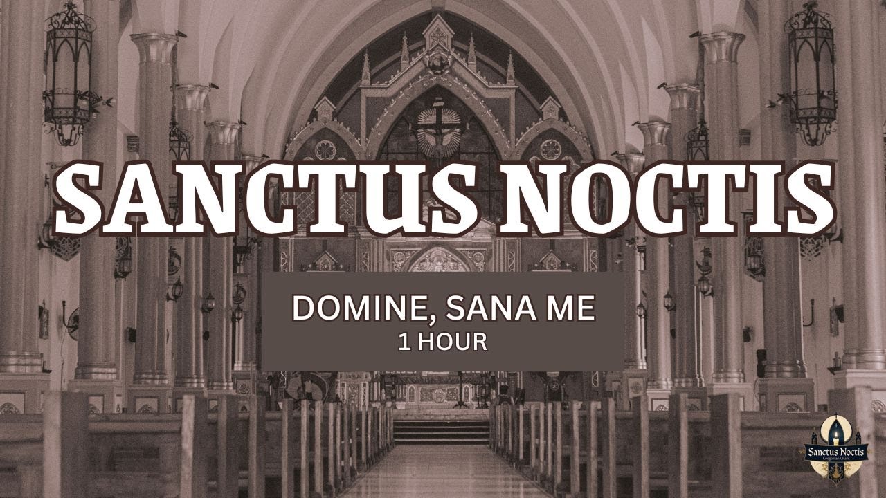 Domine, Sana Me (1 Hour) — Sanctus Noctis (Gregorian Chant Lyric Video)