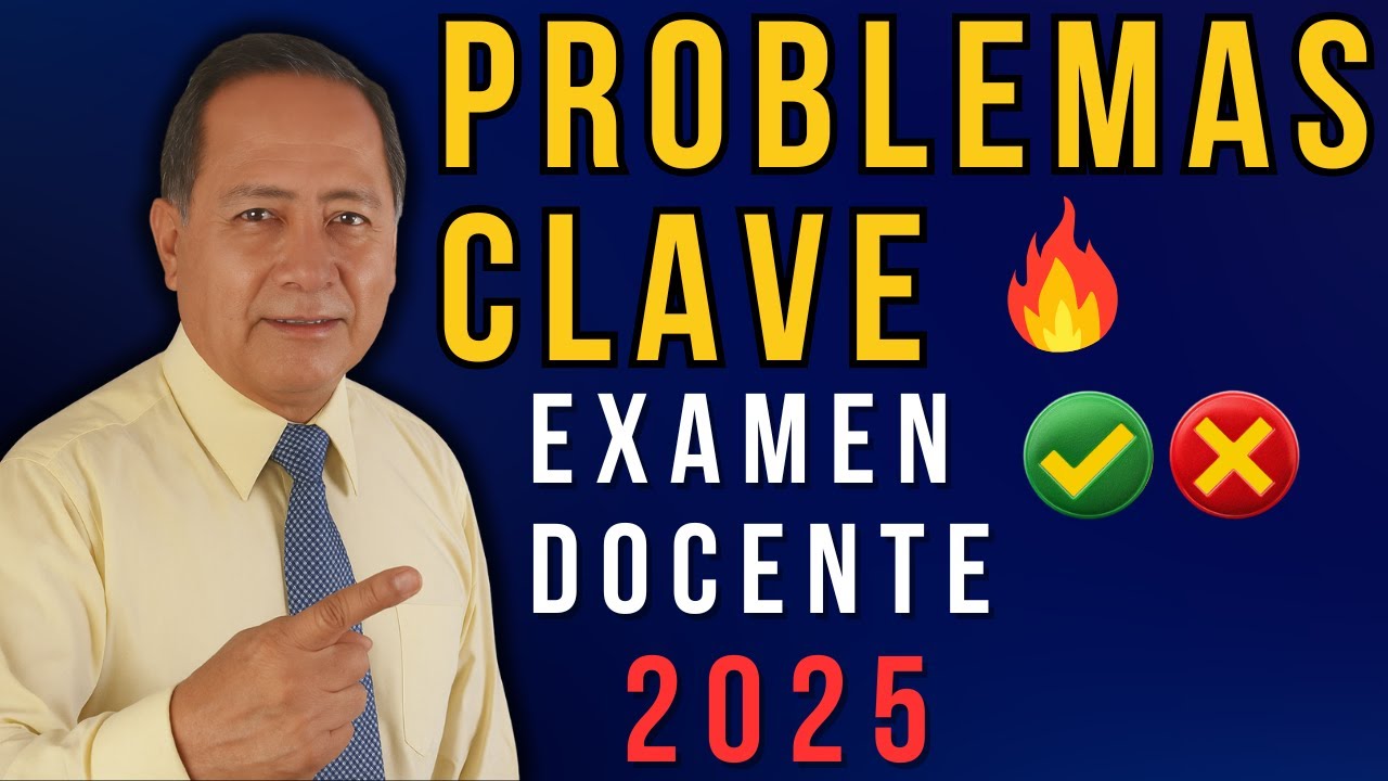 “Examen Docente 2025: Resuelve los Problemas que Todos Fallan”
