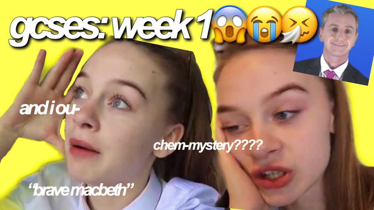FIRST WEEK OF GCSE EXAMS!!😱😭