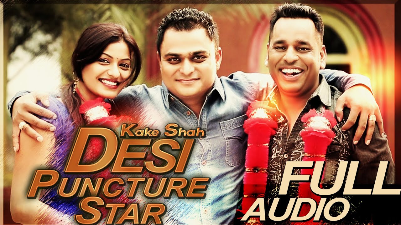 Desi Puncture Star | Kake Shah | Full Audio | Funny Song 2014