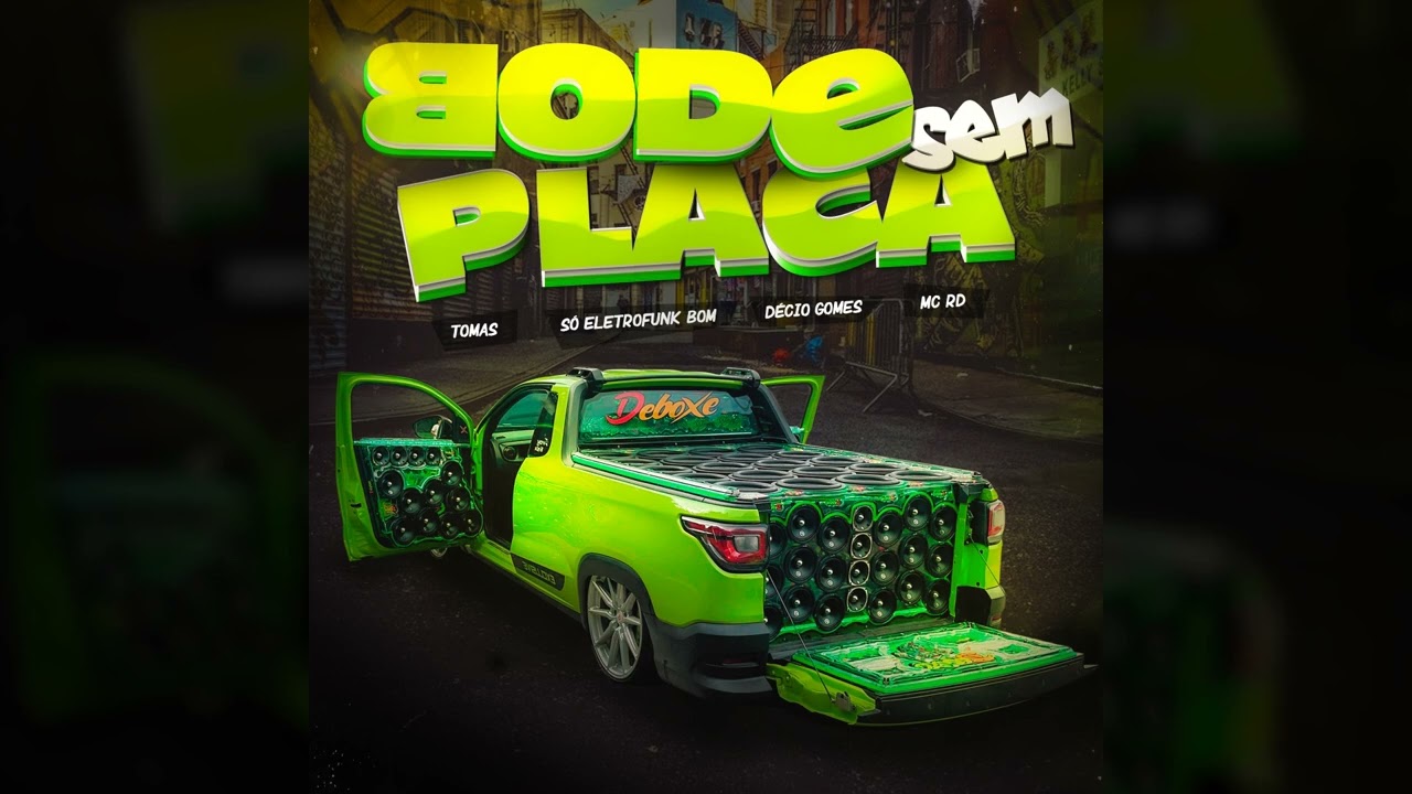 Bode Sem Placa Eletrofunk - TOMAS - SÓ ELETROFUNK BOM - DÉCIO GOMES - MC RD