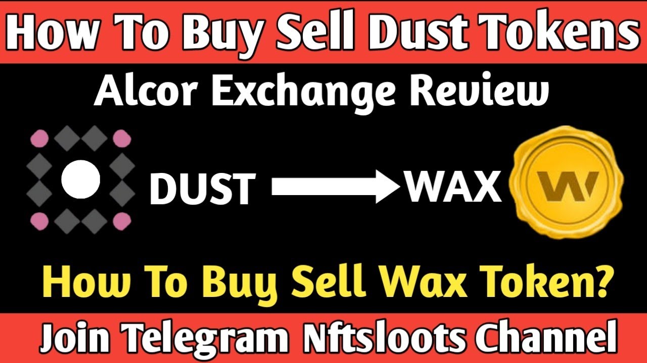 How To Buy Sell Dust Token Alcor Exchange/How To Buy Sell Wax Token