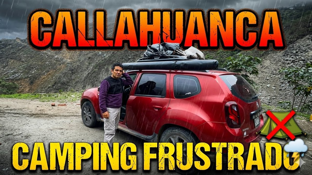 Camping frustrado en Callahuanca, la ruta de la palta y la chirimoya ⛺️ 🌧️ 🇵🇪 