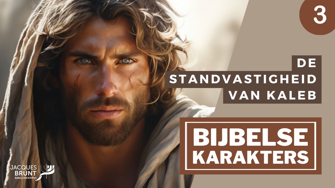3 | De standvastigheid van Kaleb | Serie Karakters i.s.m. Henk van Zon | Jacques Brunt