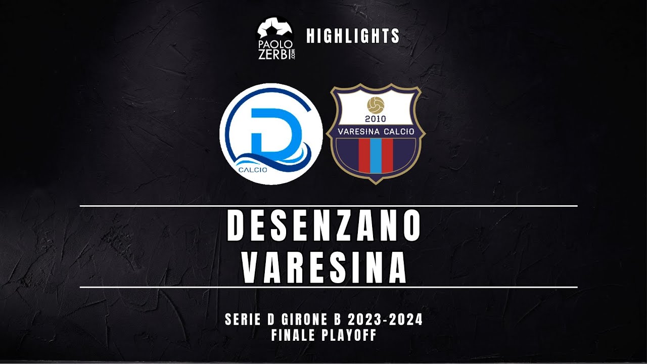 [HIGHLIGHTS] FINALE PLAYOFF Serie D Gir. B 23/24 - Desenzano - Varesina