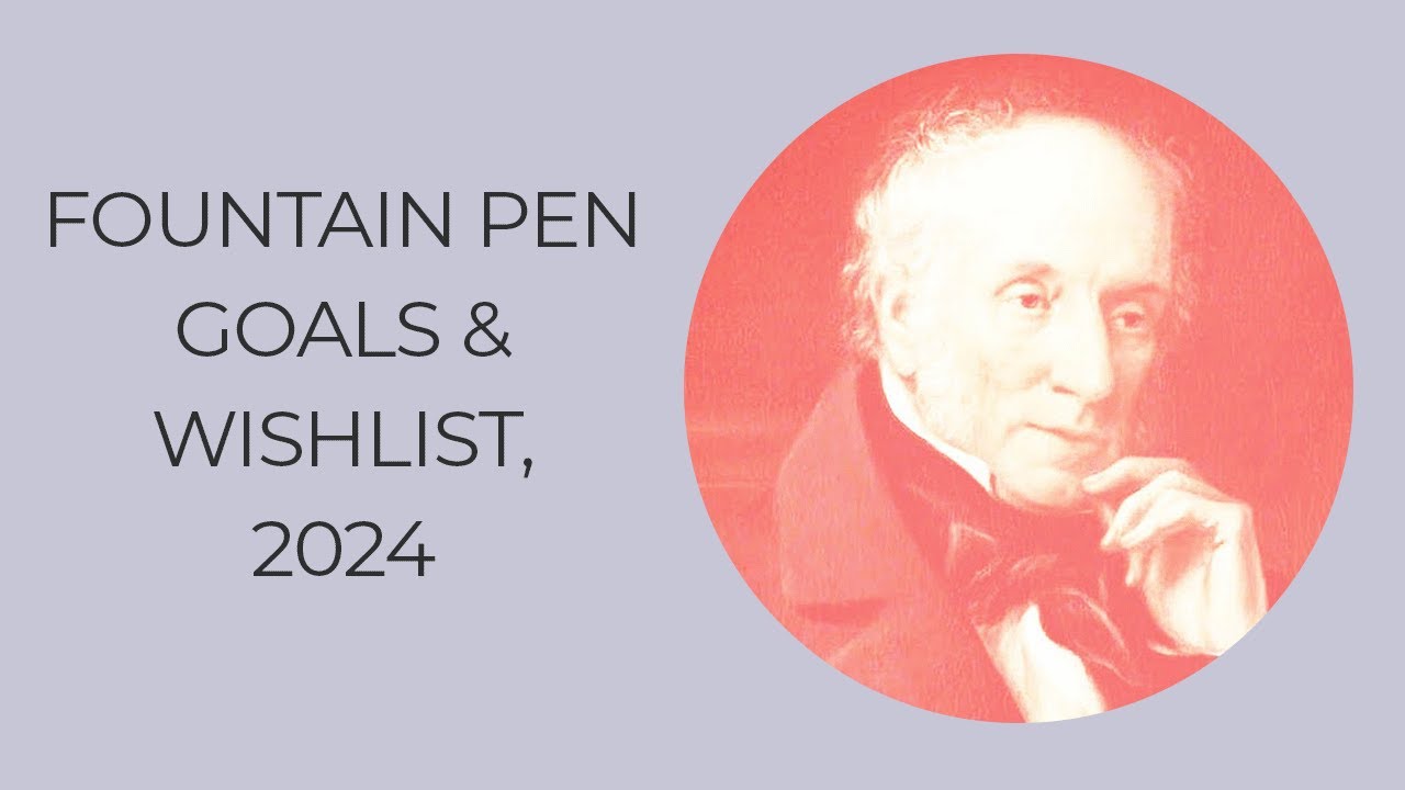 2024 Fountain Pen Goals and Pens Wishlist
