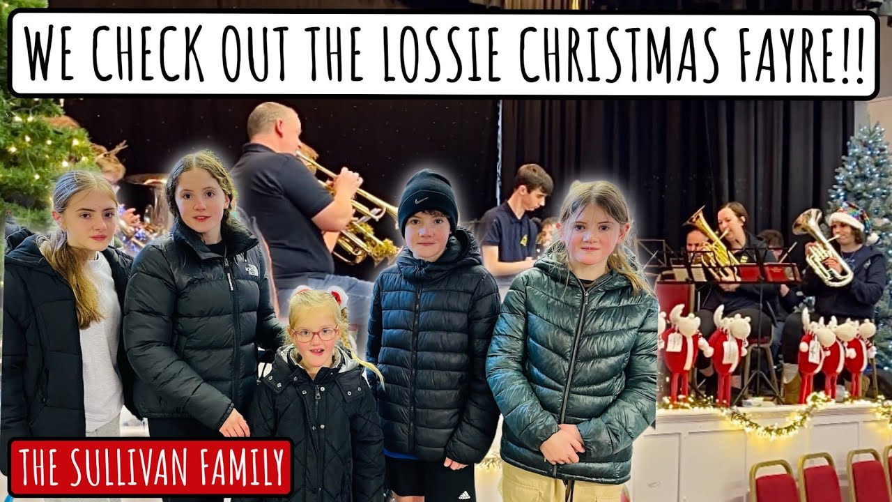 WE CHECK OUT THE LOSSIEMOUTH CHRISTMAS FAYRE!! | CHRISTMAS FUN | The Sullivan Family