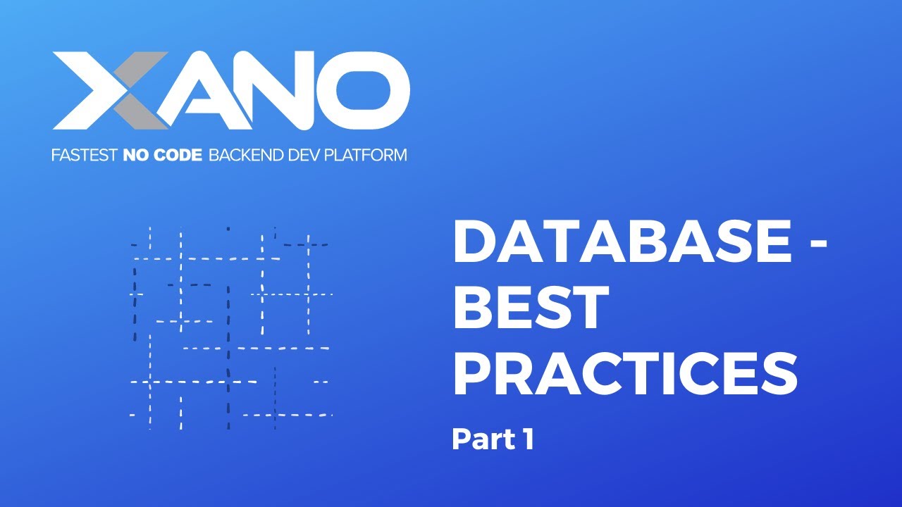 Xano - Database Best Practices: Part 1