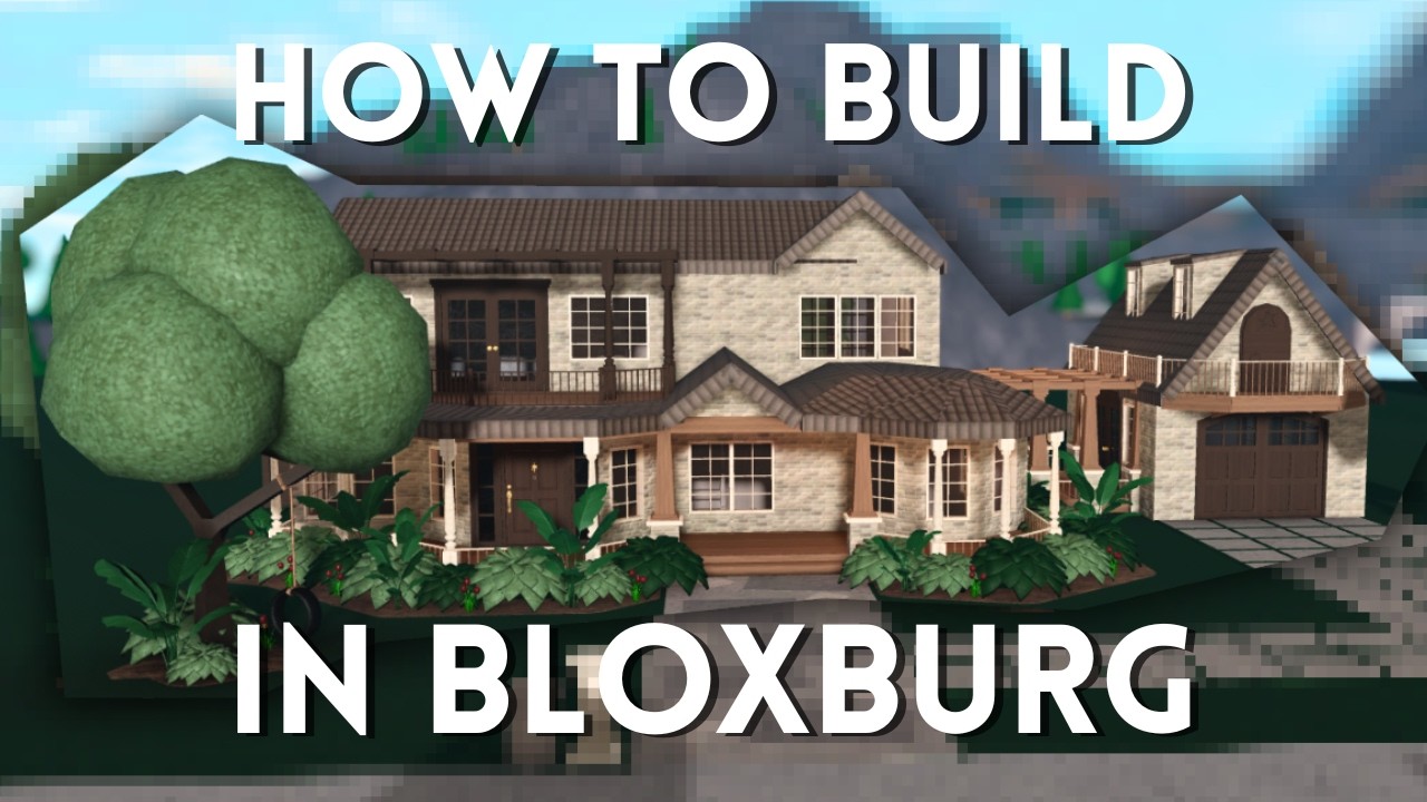 How to Build a House in Bloxburg...