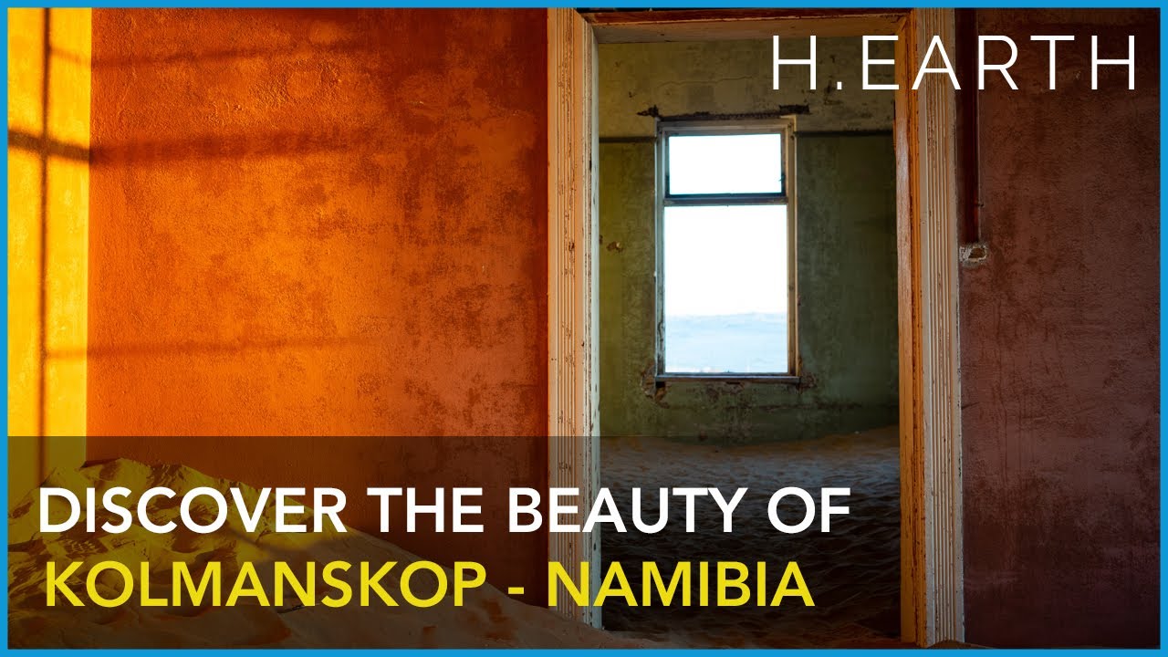 H.EARTH : Discover the beauty of KOLMANSKOP in NAMIBIA