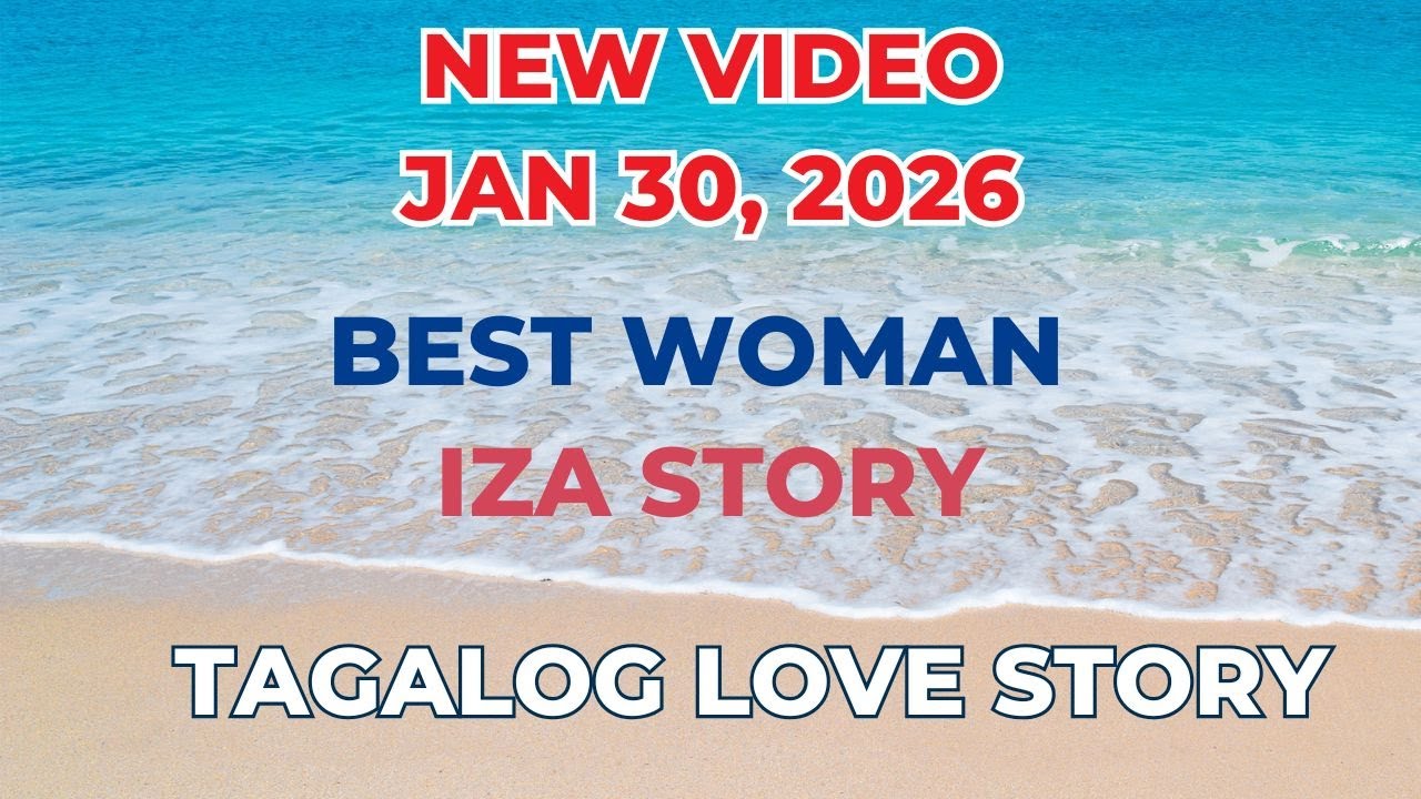 BEST WOMAN | IZA STORY | Tagalog Love Story | Love Station Manila