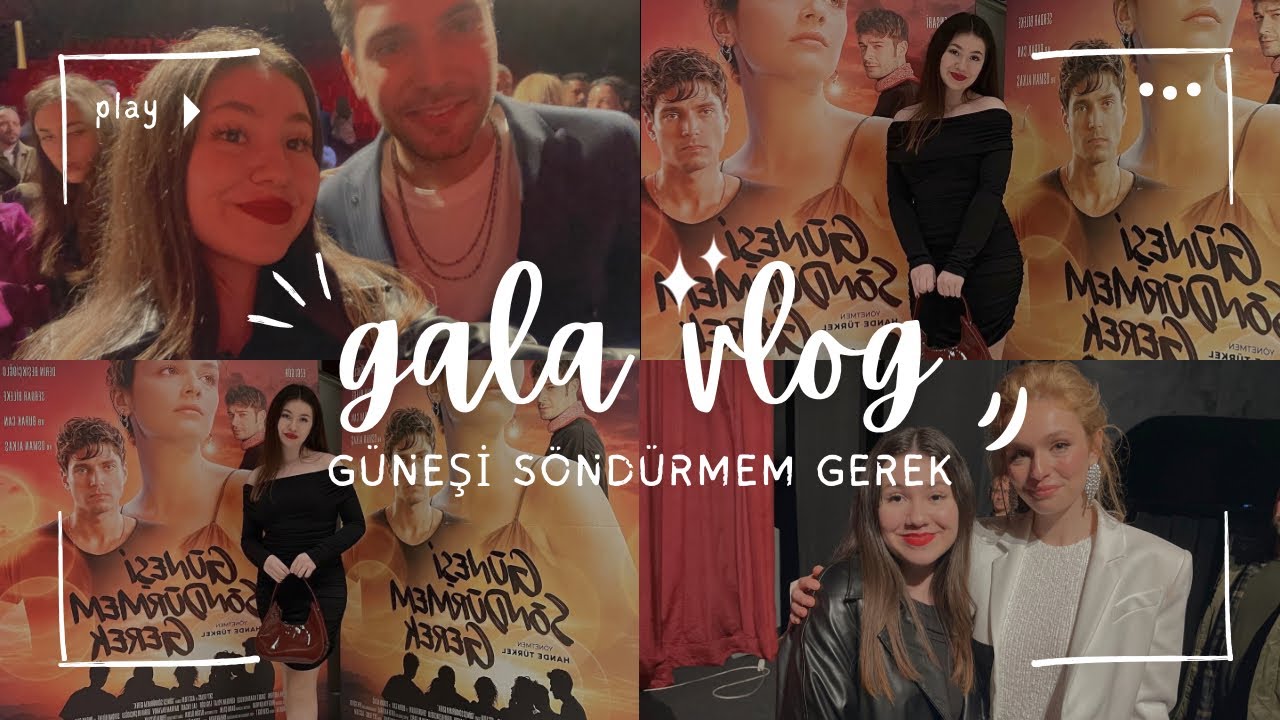GÜNEŞİ SÖNDÜRMEM GEREK GALASINA GİDİYORUZ! / GALA VLOG
