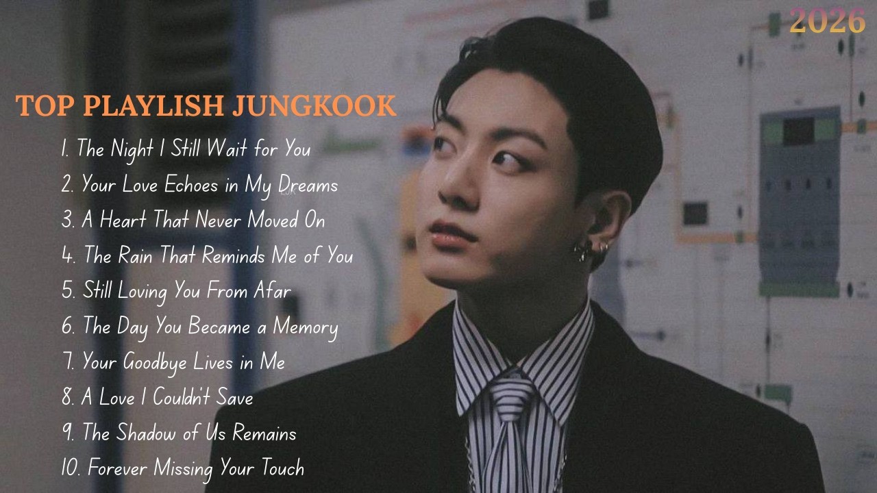 Jungkook Playlist 2026 | Top Sad Love Songs | Best Emotional Hits