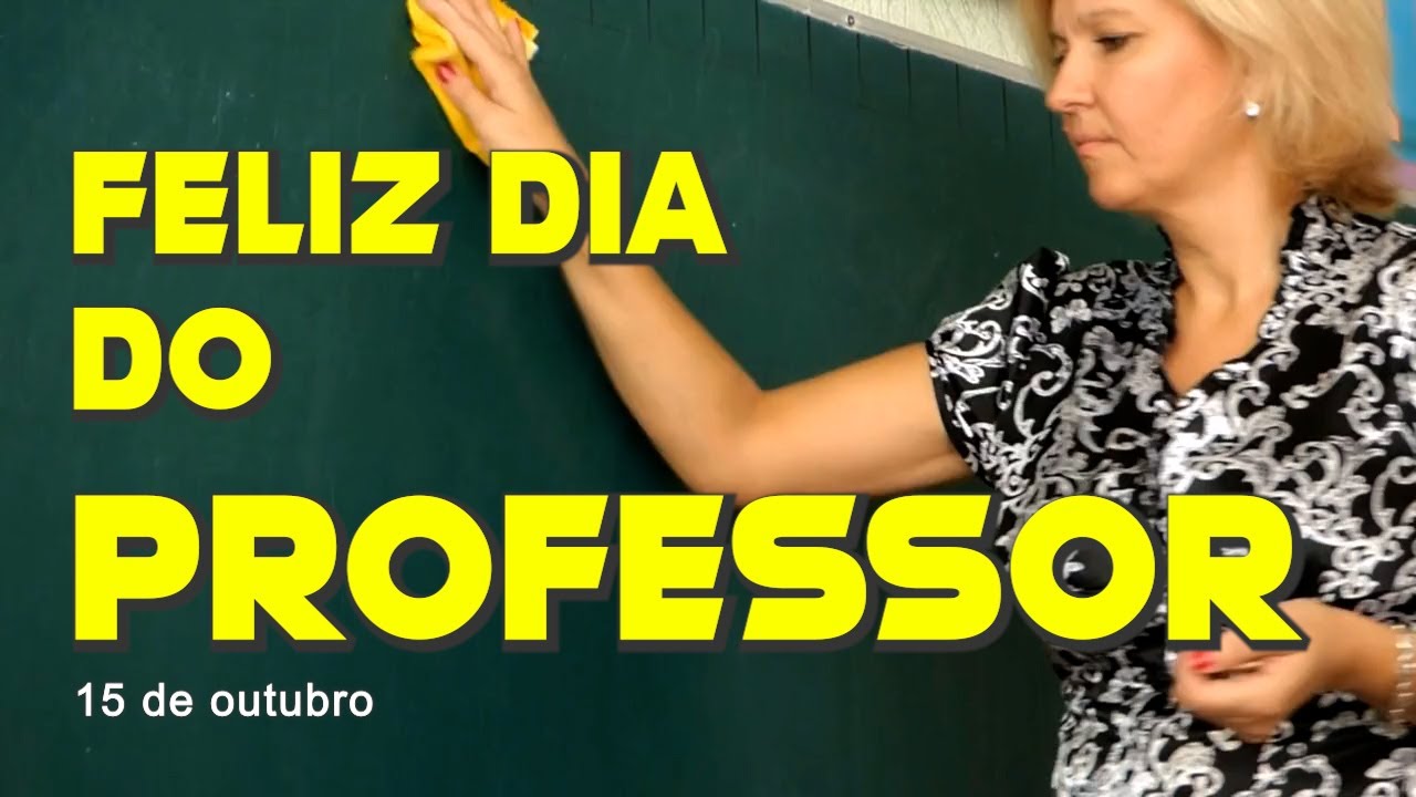MENSAGEM DIA DO PROFESSOR - HOMENAGEM AO DIA DOS PROFESSORES