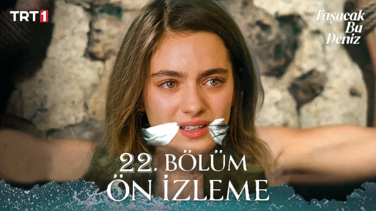 Taşacak Bu Deniz 22. Bölüm Ön İzleme ‪