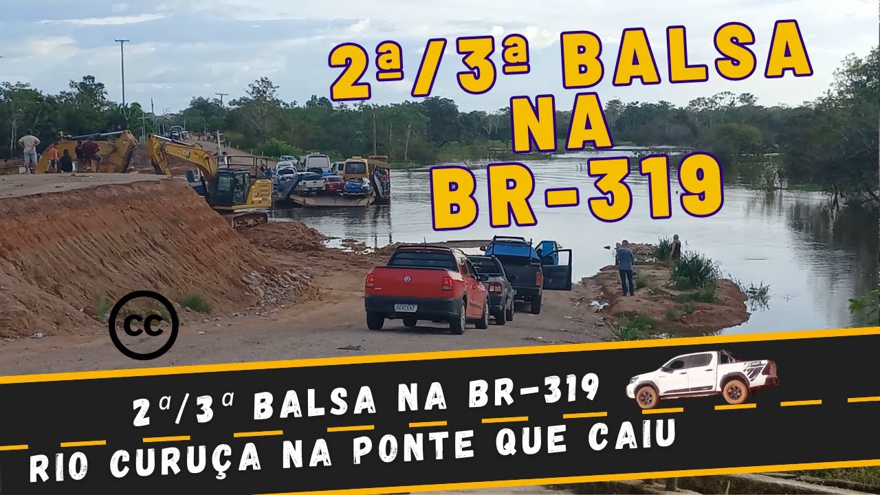 BR-319 BALSAS DAS PONTES QUE CA&Iacute;RAM  NOS RIOS CURU&Ccedil;&Aacute; E AUTAZ MIRIM - Ep.03