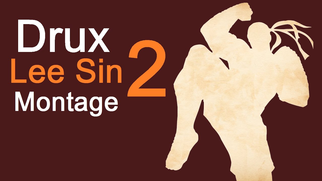 Drux Lee Sin Montage 2
