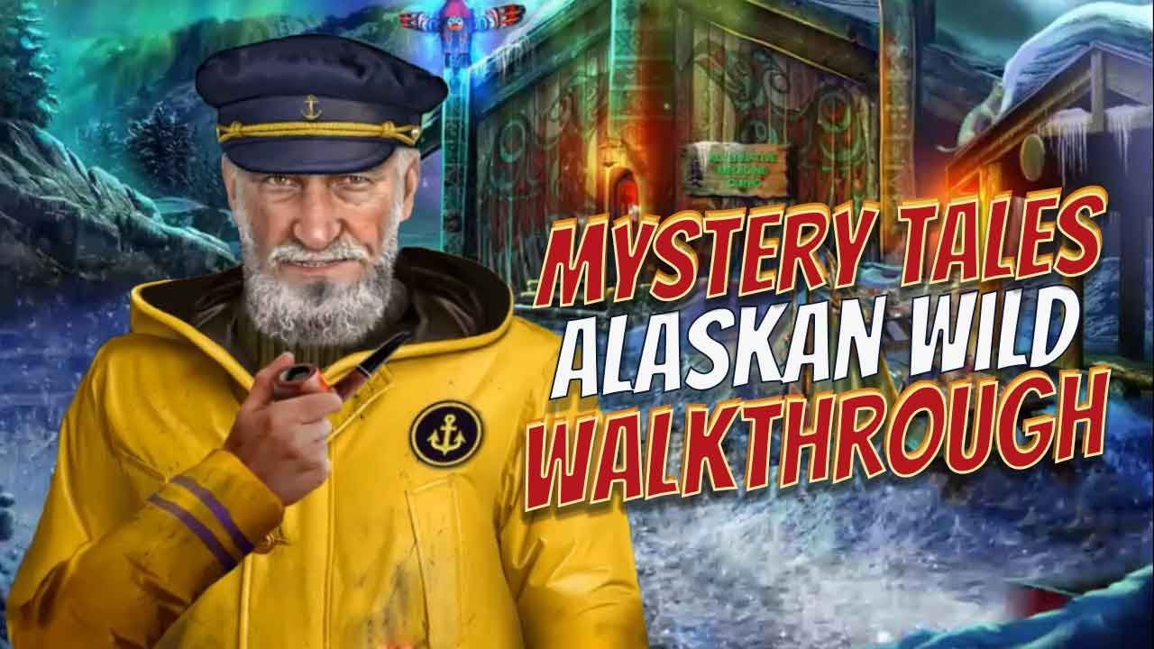 Mystery Tales 3 Alaskan Wild Walkthrough Big Fish Games |  @GAMZILLA- ​