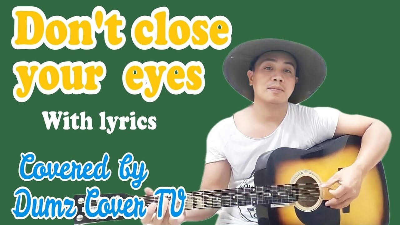 DON'T CLOSE YOUR EYES (With lyrics)Covered by Dumz cover TV