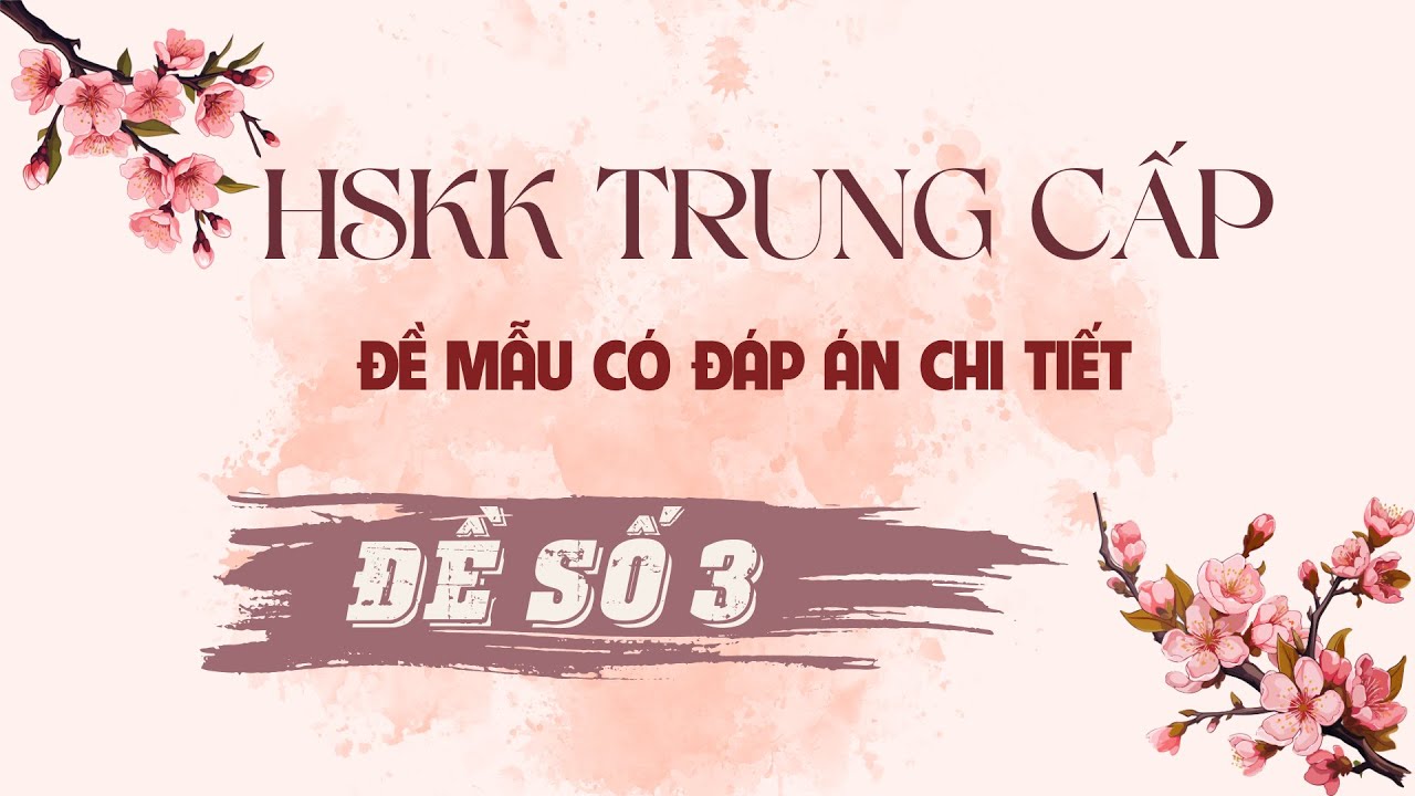 HSKK Trung Cấp (Đề 3) 模拟试卷 3 汉语水平口语考试 - HSKK 中级 （Đề thi có đáp án tham khảo)