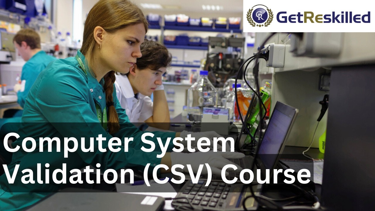 Computer System Validation (CSV) Training Course - GetReskilled