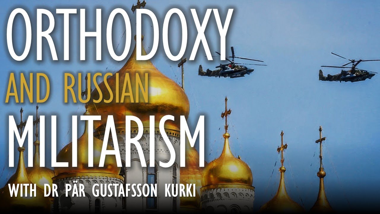 Russian Orthodoxy - Its Pivotal Role in Russian Militarism and Imperialism