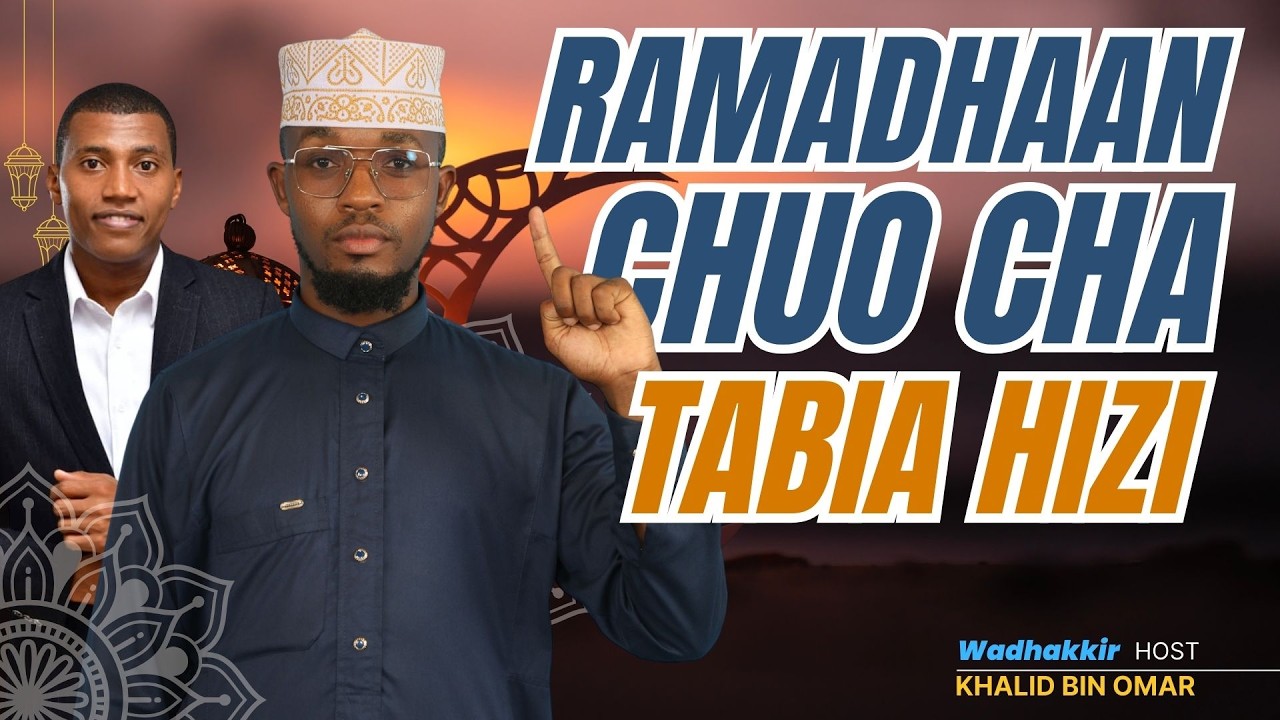 🔴 #LIVE: | Ramadhaan ni Chuo cha Tabia hizi- Wadhakkir Special