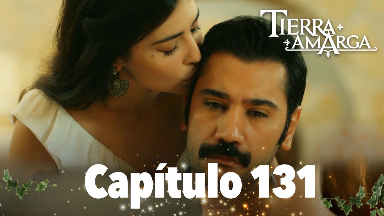 Tierra Amarga - Capítulo 131