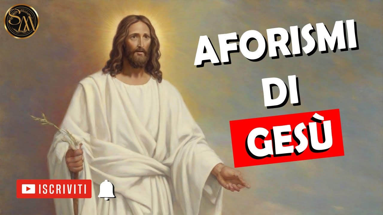 Aforismi di Ges&ugrave;: Parole di Saggezza e Amore per Illuminare la Vita e Guidare lo Spirito.