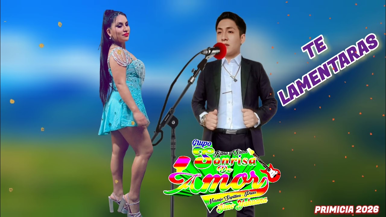 te lamentaras _ sonrisa de amor _ primicia 2026