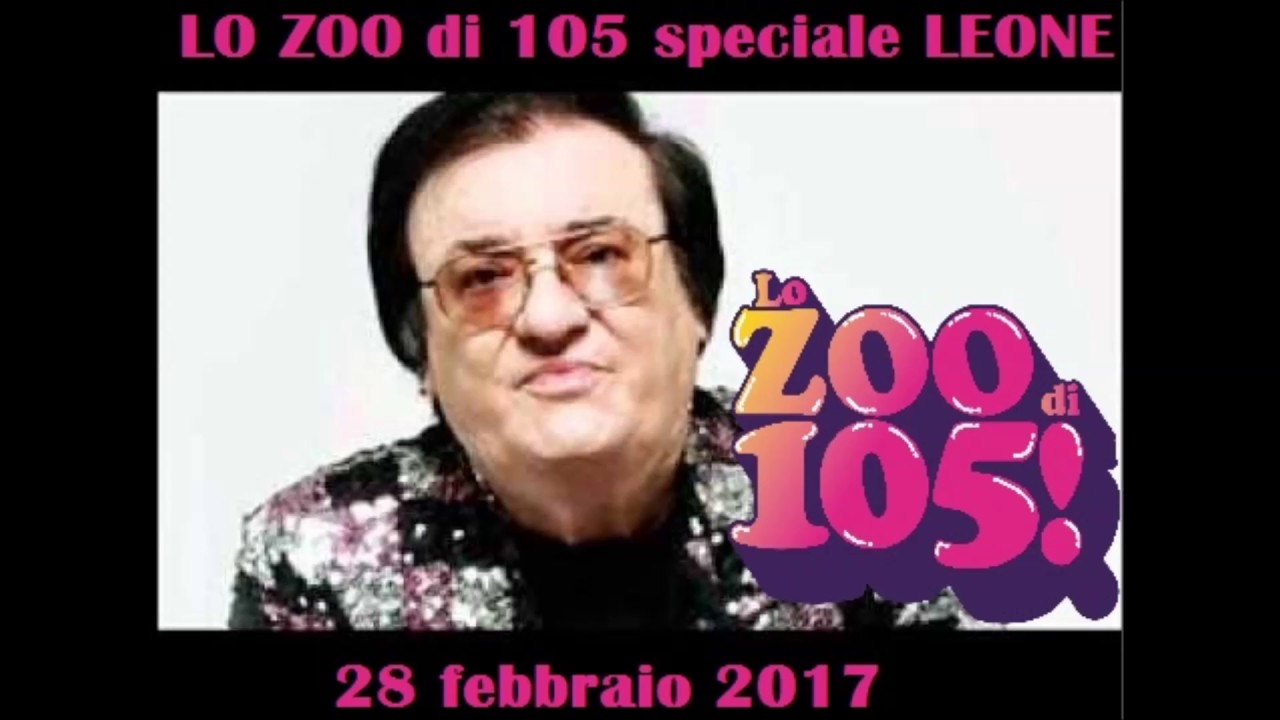Lo Zoo di 105 speciale Leone / 28 febbraio 2017 / Parte 1 di 4