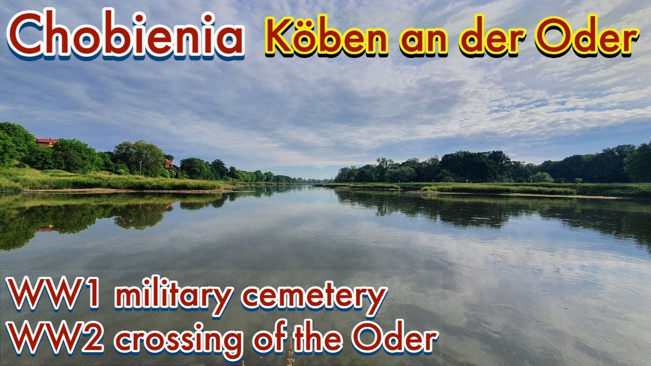 Chobienia, where the Red Army crossed the Oder river.  WW1 war memorial, village and crossing point.