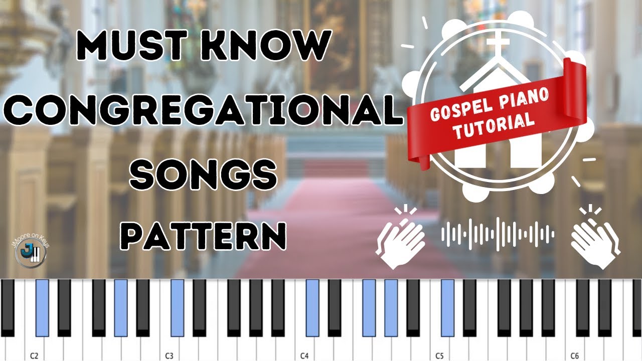 MUST KNOW Congregational Songs Pattern || 
