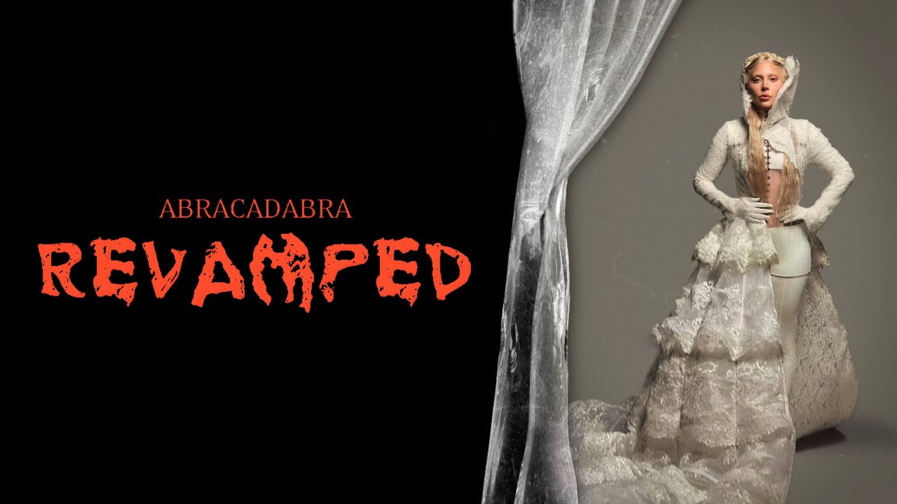 Lady Gaga - Abracadabra (Revamped)