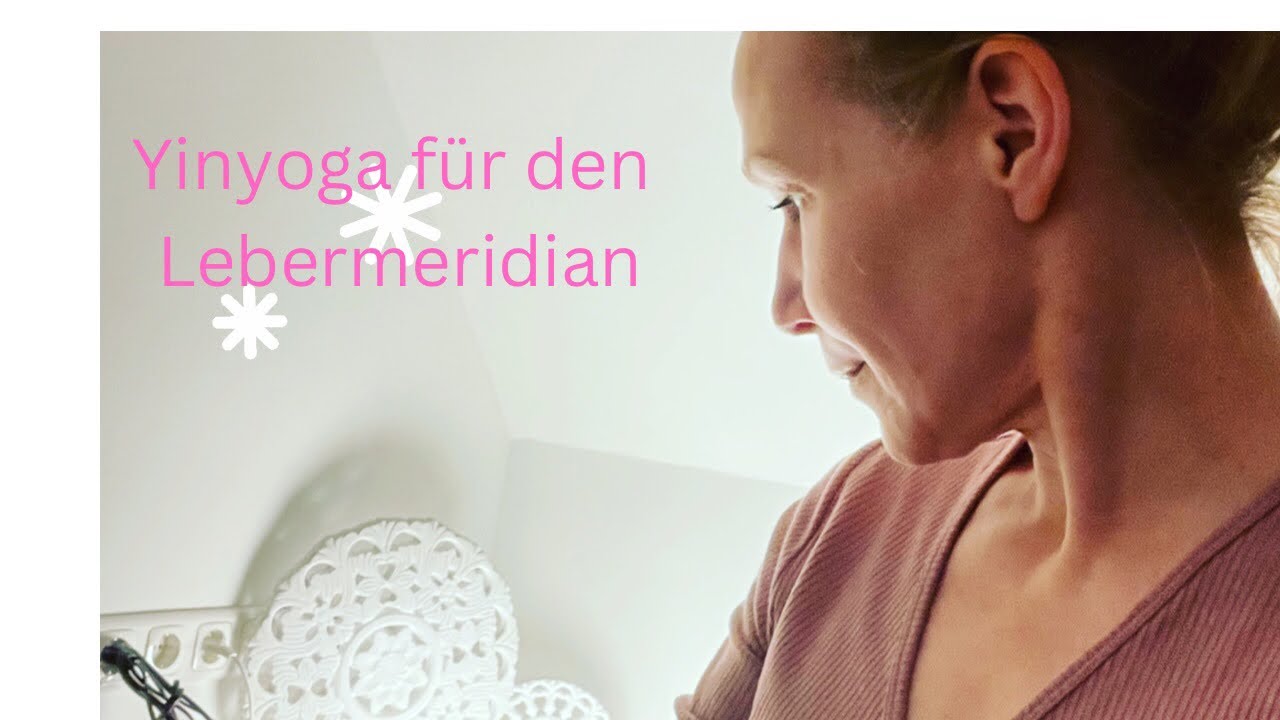Yinyoga für den Lebermeridian