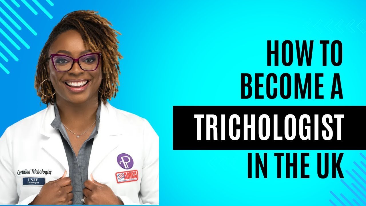 How To Become A Trichologist in the UK (and why it’s worth it!)