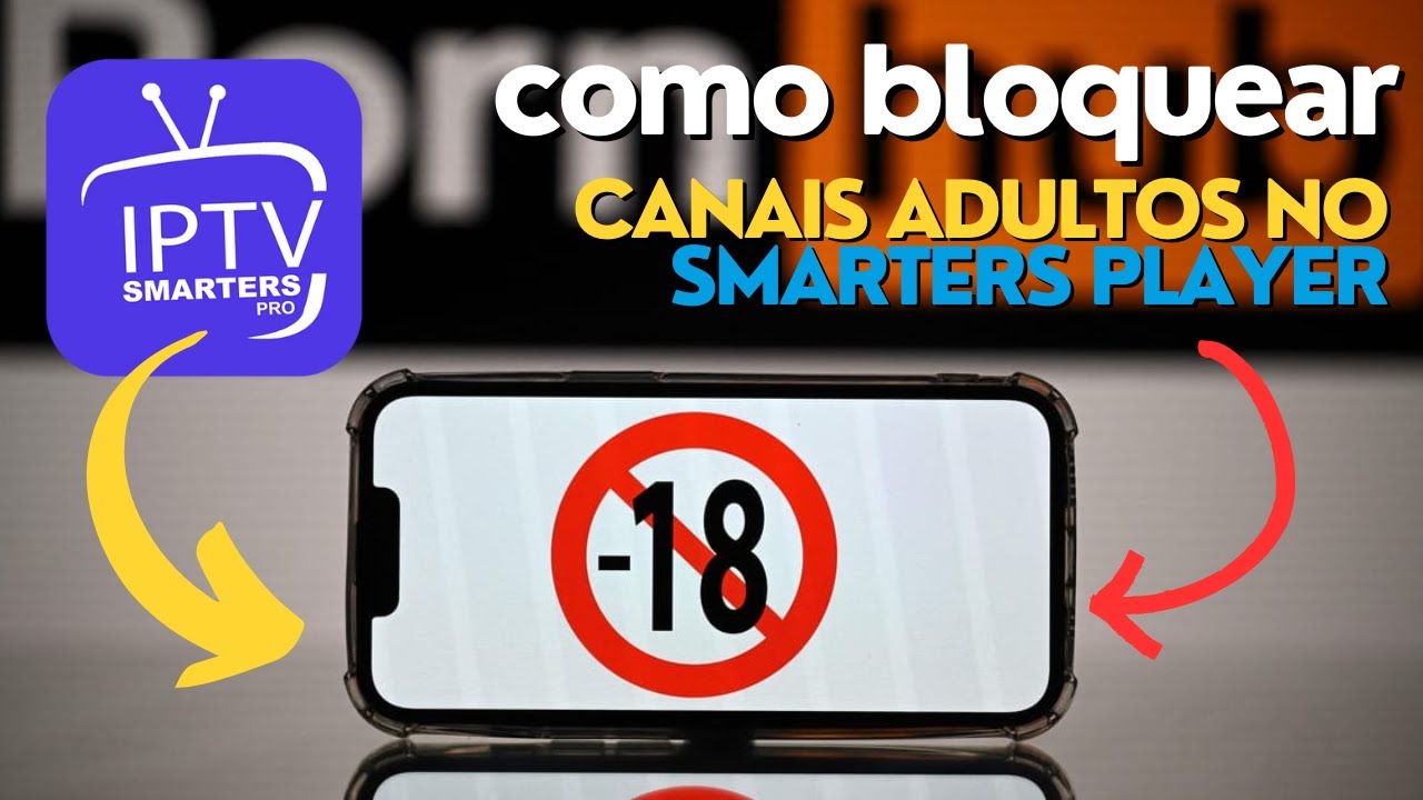 Como bloquear canais adultos no Smarters Player