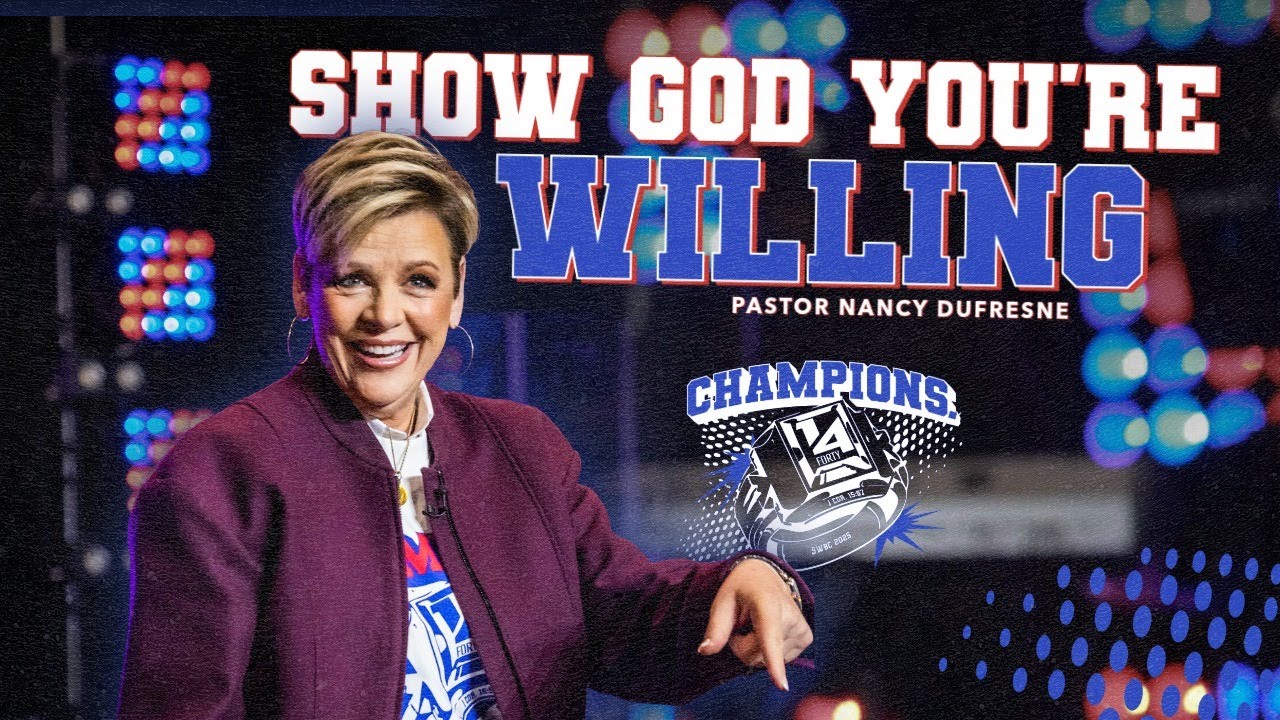 Show God Your Willingness | Pastor Nancy Dufresne | 14forty SWBC 2025