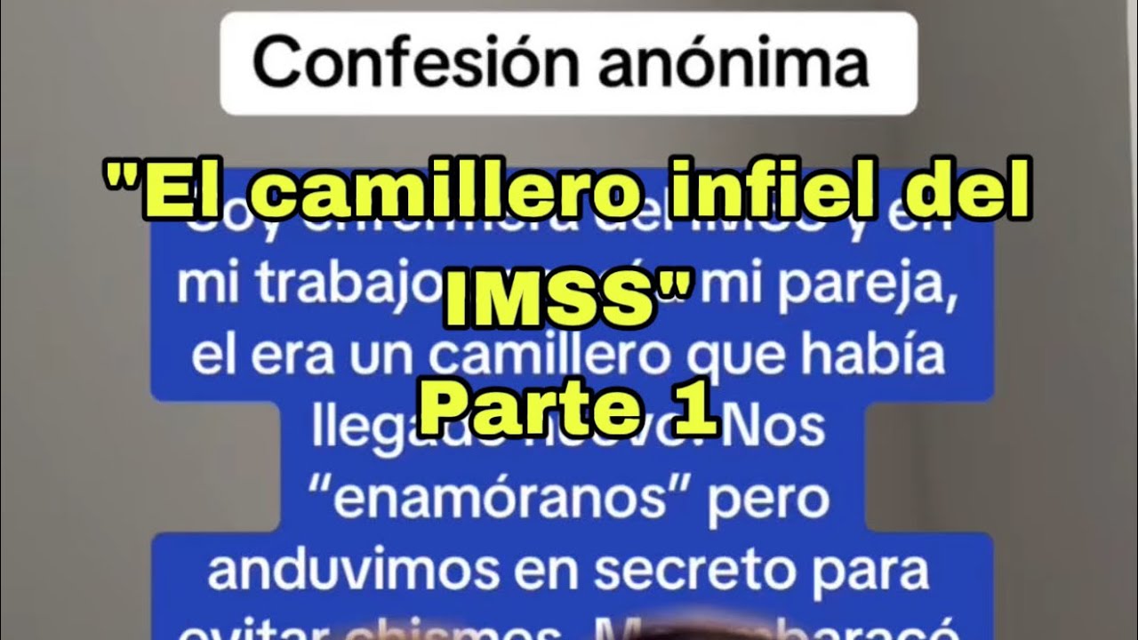 El camillero del IMSS (PARTE 1)- Chisme completo sin censura