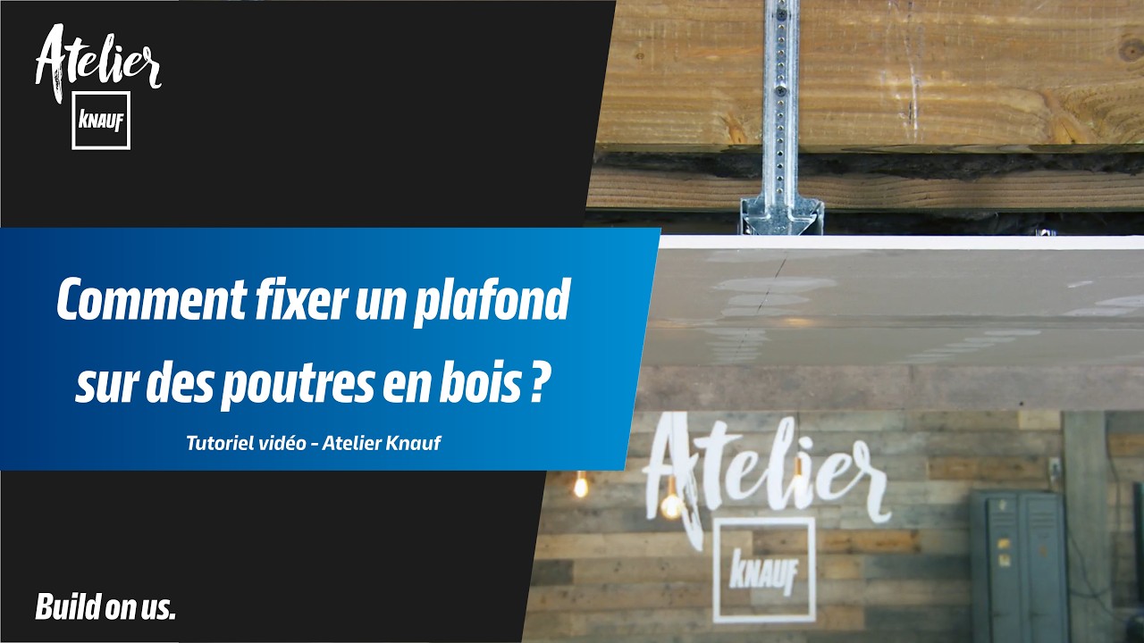 Comment fixer un plafond sur des poutres en bois ? - Atelier Knauf