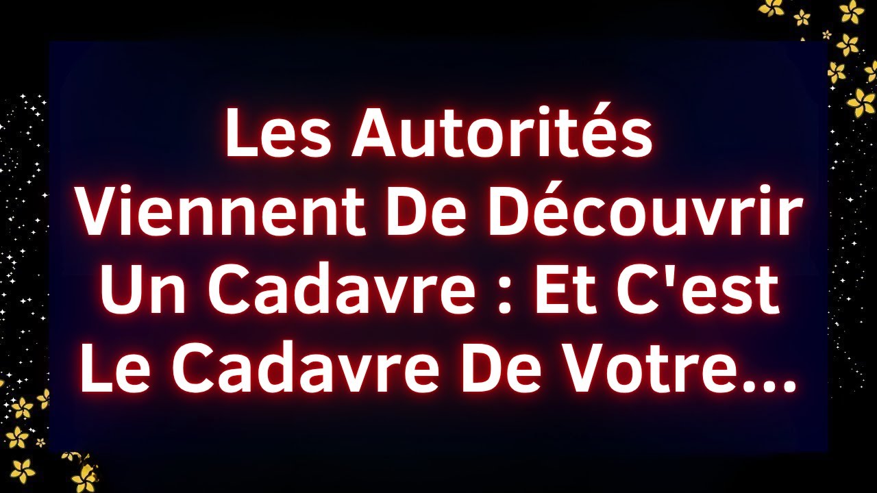 🚨Les Autorités Viennent De Découvrir Un Cadavre : Et C'est Le Cadavre De Votre... | #Jésus