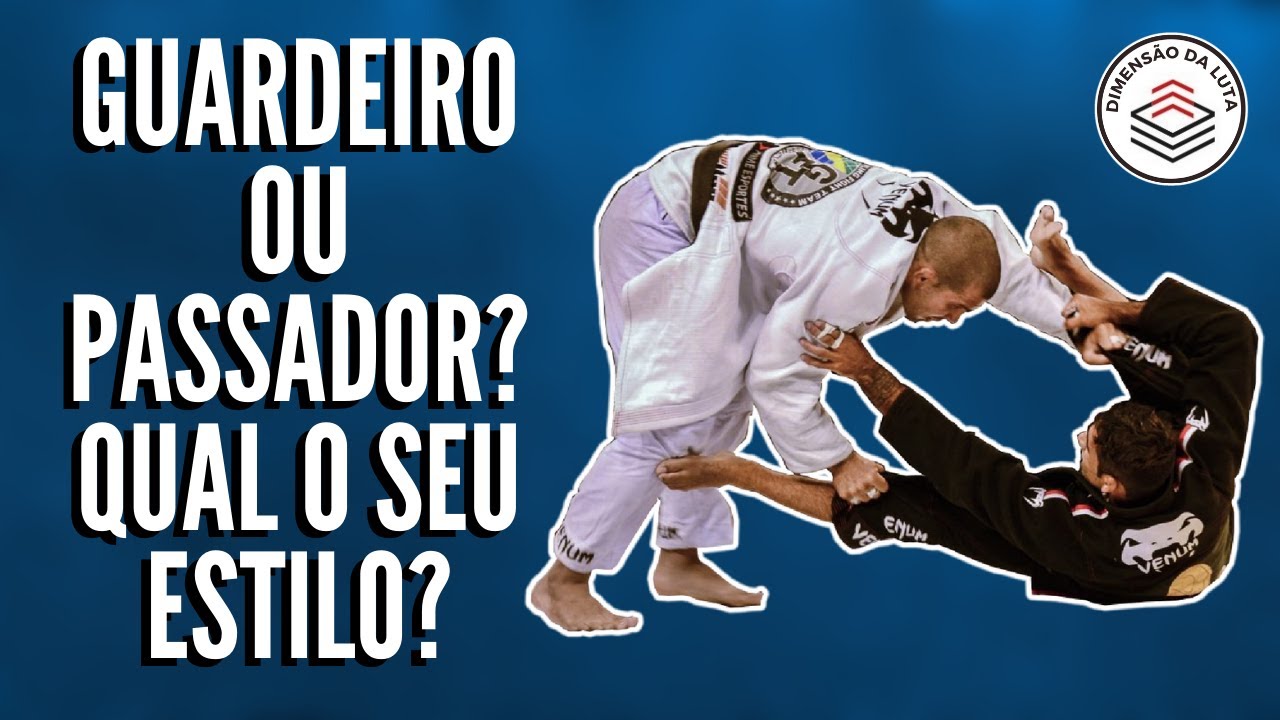 QUAL O SEU ESTILO DE JIU JITSU? VOCÊ É GUARDEIRO OU PASSADOR?