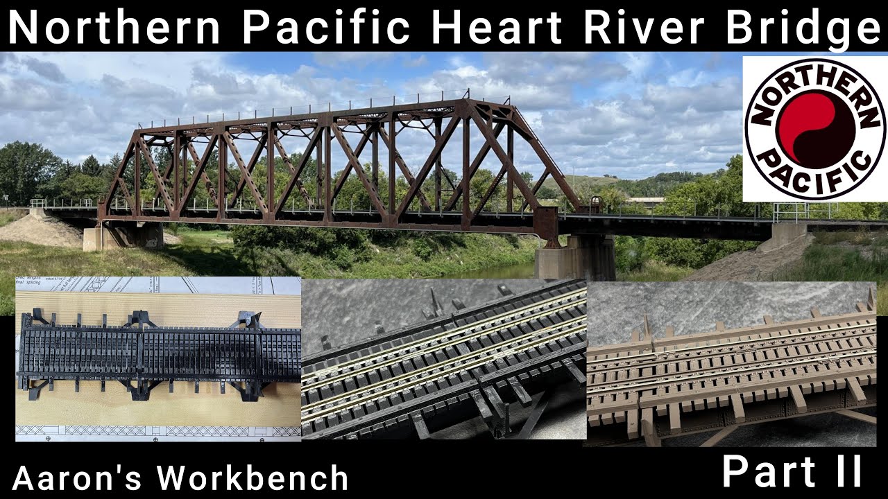 Part II. Adding the bridge ties and rail to the Northern Pacific Heart River Bridge #aaronsworkbench