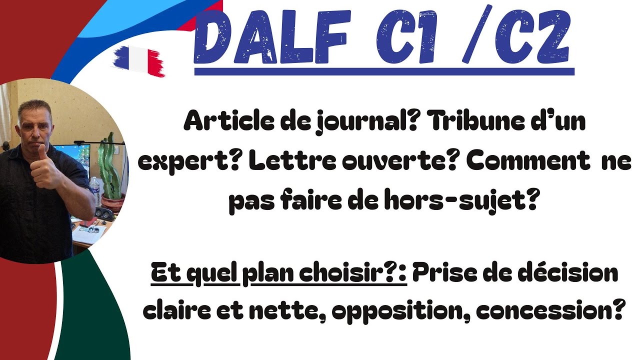DALF   Production écrite - Comment éviter le hors sujet   2 sujets expliqués